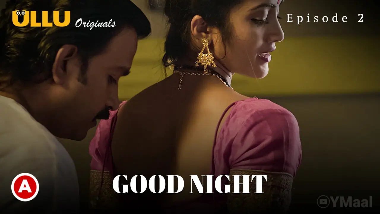 Watch Good Night Episode 2 Web Series » UncutMaza
